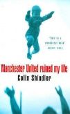  Colin Shindler "Manchester United ruined my life"